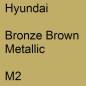 Preview: Hyundai, Bronze Brown Metallic, M2.